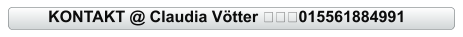 KONTAKT @ Claudia Vötter ✅☎️015561884991
