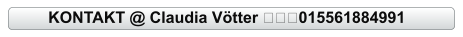 KONTAKT @ Claudia Vötter ✅☎️015561884991